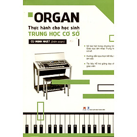 Download sách Organ Thực Hành Cho Học Sinh Trung Học Cơ Sở